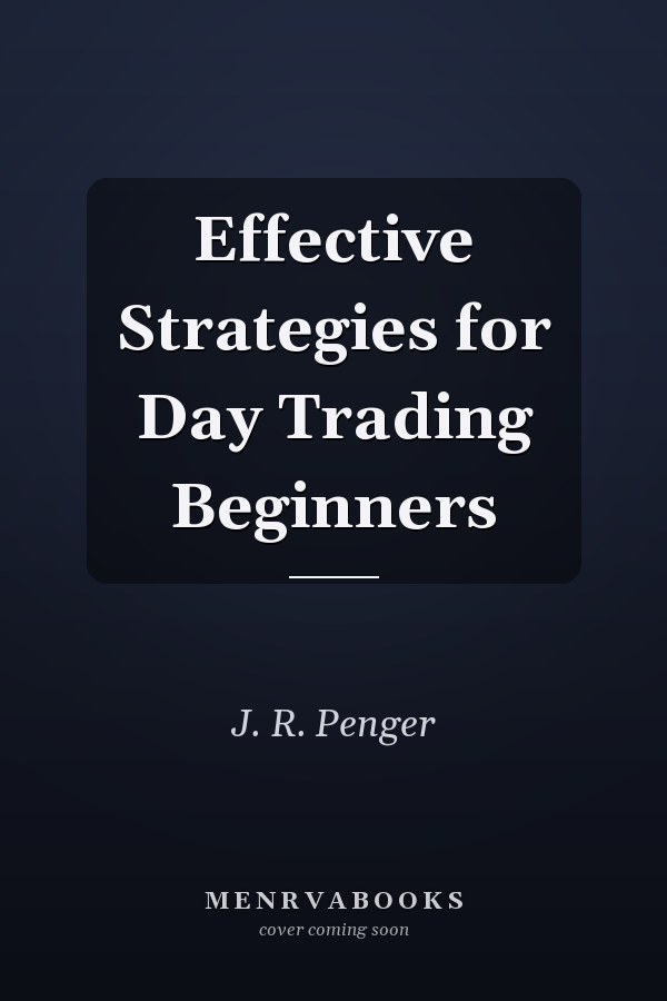 Effective Strategies for Day Trading Beginners