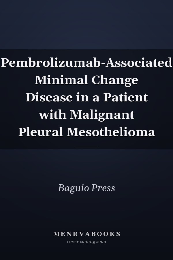 Pembrolizumab-Associated Minimal Change Disease in a Patient with Malignant Pleural Mesothelioma