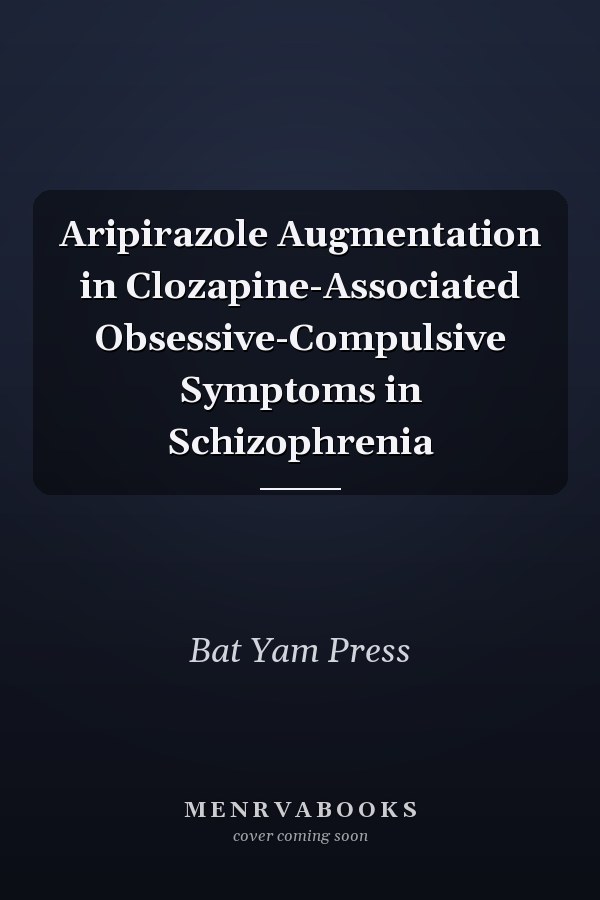 Aripirazole Augmentation in Clozapine-Associated Obsessive-Compulsive Symptoms in Schizophrenia