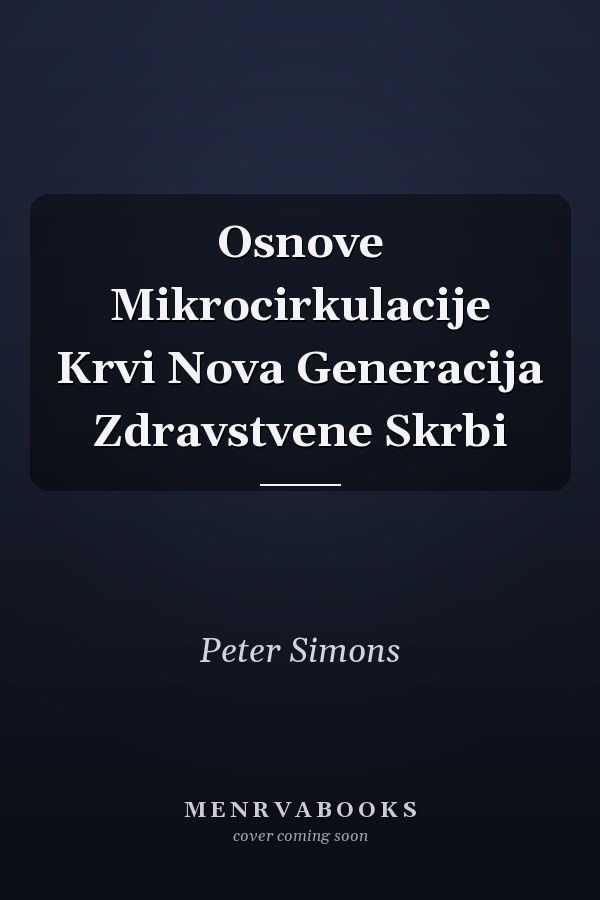 Osnove Mikrocirkulacije Krvi Nova Generacija Zdravstvene Skrbi