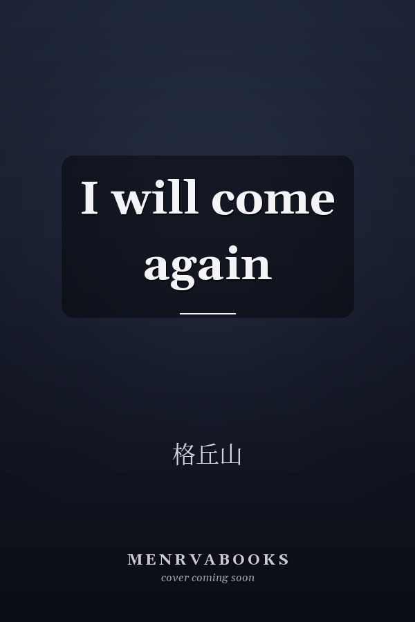  I will come again