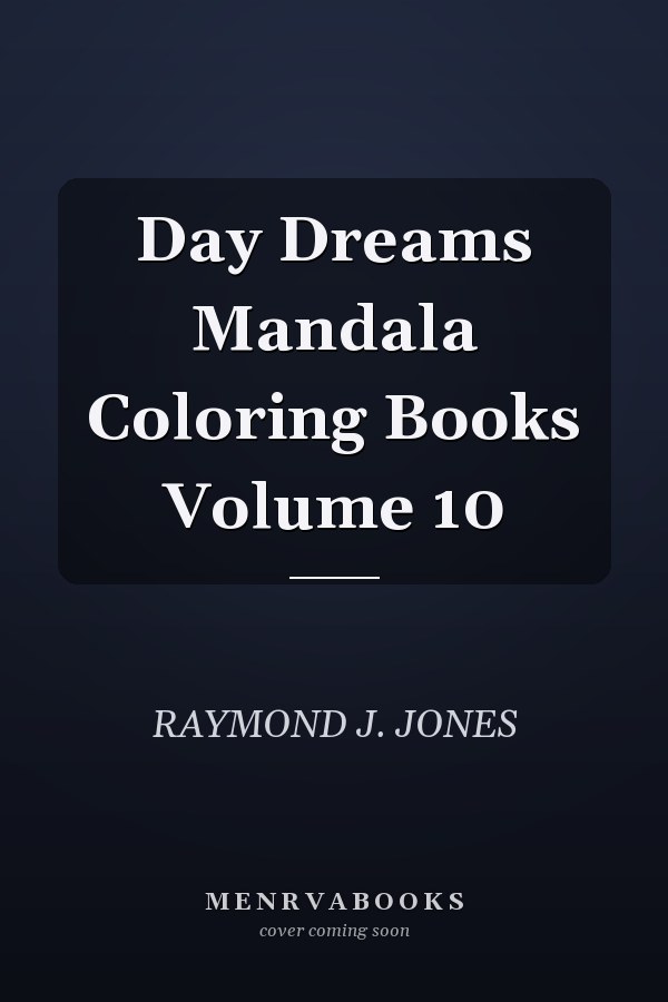 Day Dreams Mandala Coloring Books Volume 10