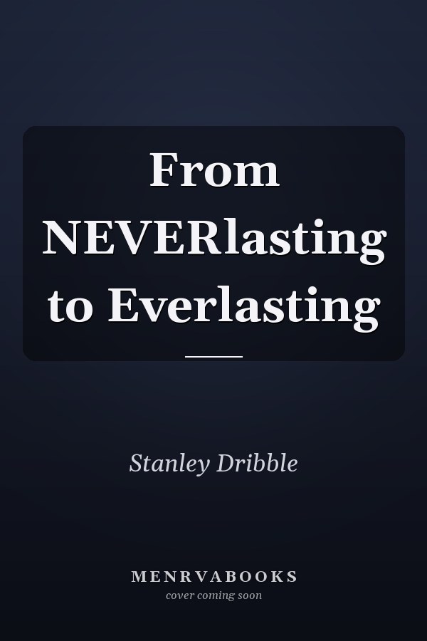 From NEVERlasting to Everlasting