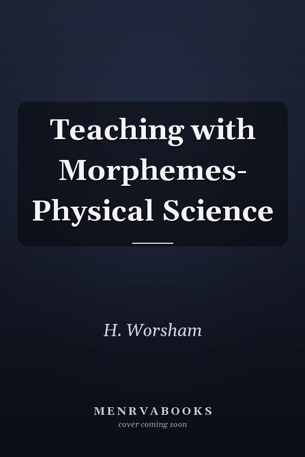 Teaching with Morphemes- Physical Science