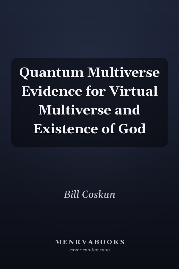 Quantum Multiverse Evidence for Virtual Multiverse and Existence of God