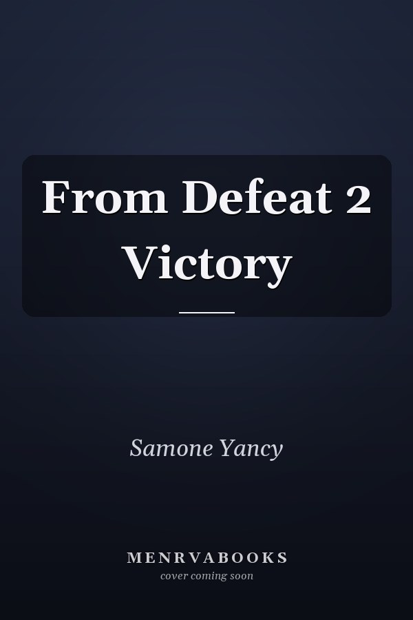 From Defeat 2 Victory