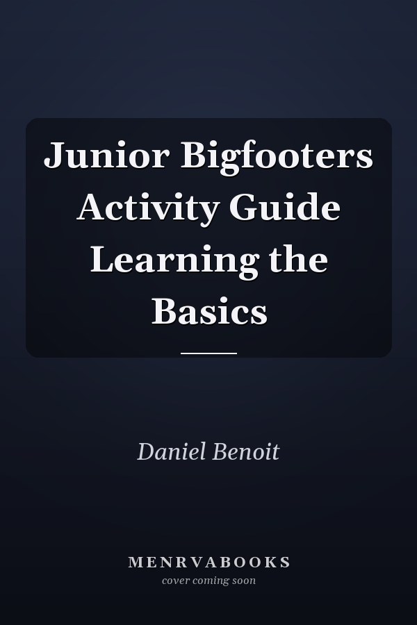 Junior Bigfooters Activity Guide Learning the Basics