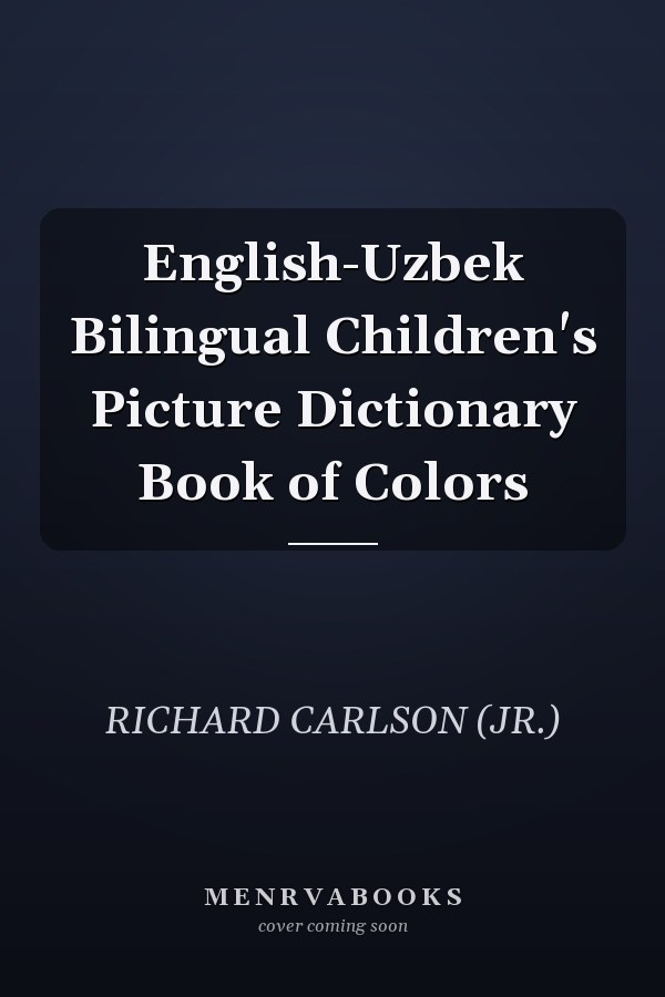 English-Uzbek Bilingual Children's Picture Dictionary Book of Colors