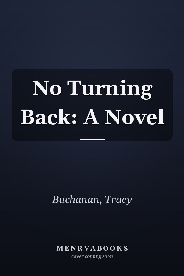 No Turning Back: A Novel