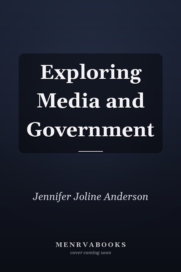 Exploring Media and Government