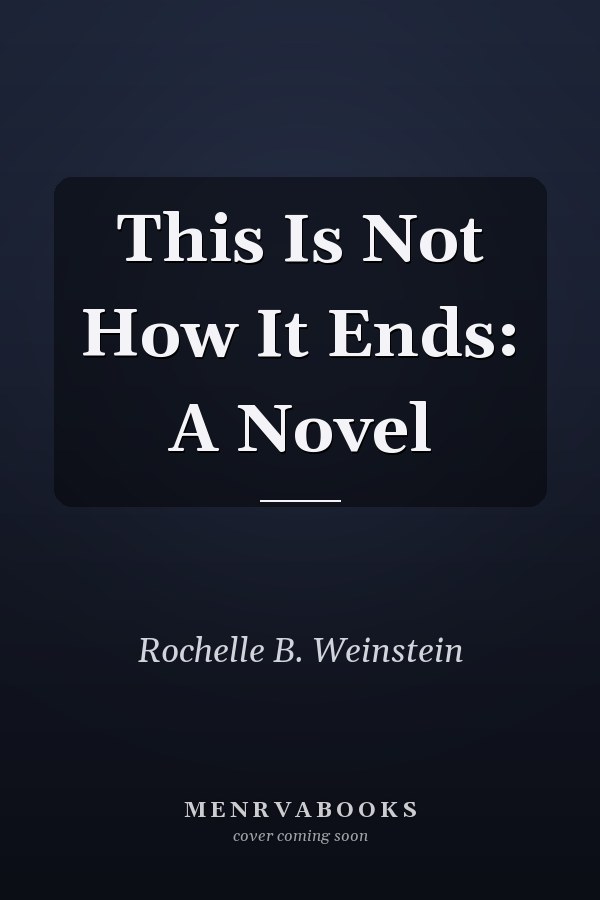 This Is Not How It Ends: A Novel