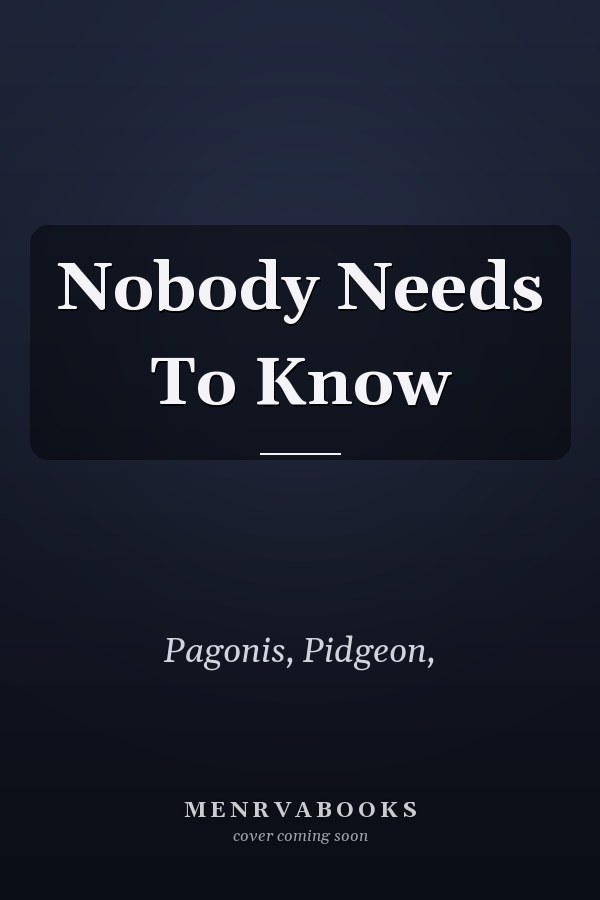 Nobody Needs To Know