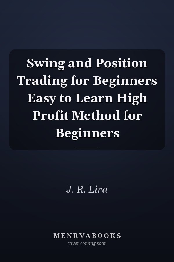 Swing and Position Trading for Beginners Easy to Learn High Profit Method for Beginners