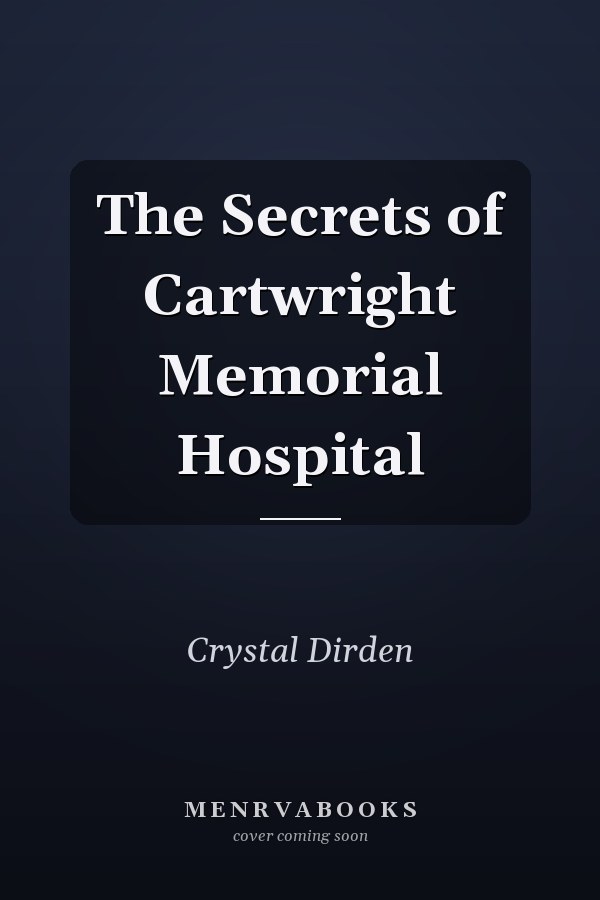 The Secrets of Cartwright Memorial Hospital