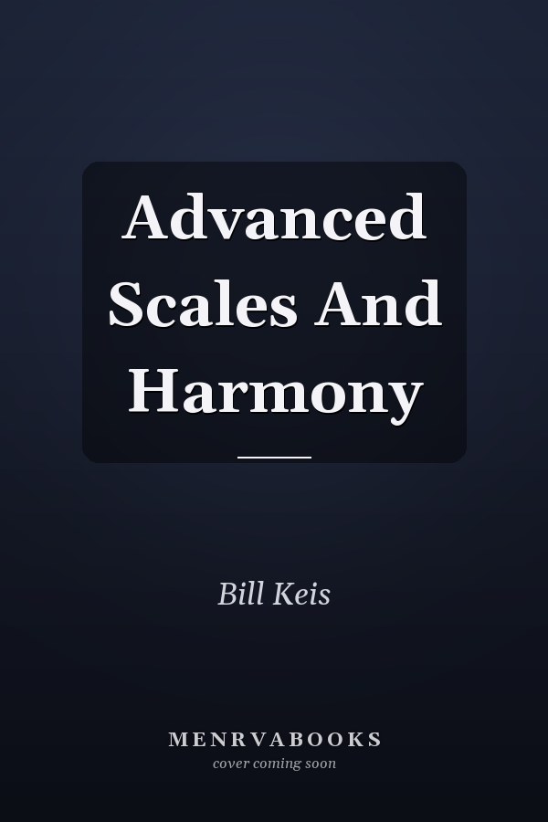 Advanced Scales And Harmony