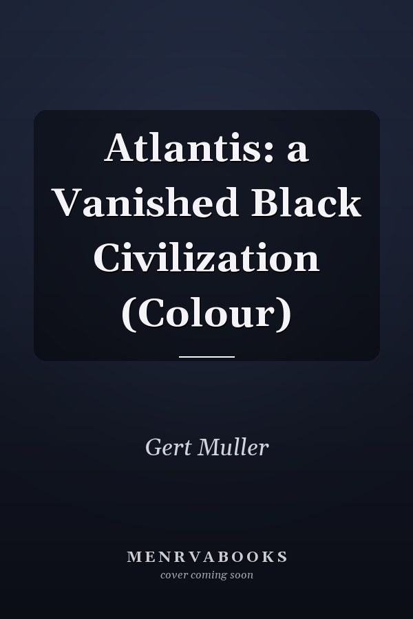 Atlantis: a Vanished Black Civilization (Colour)