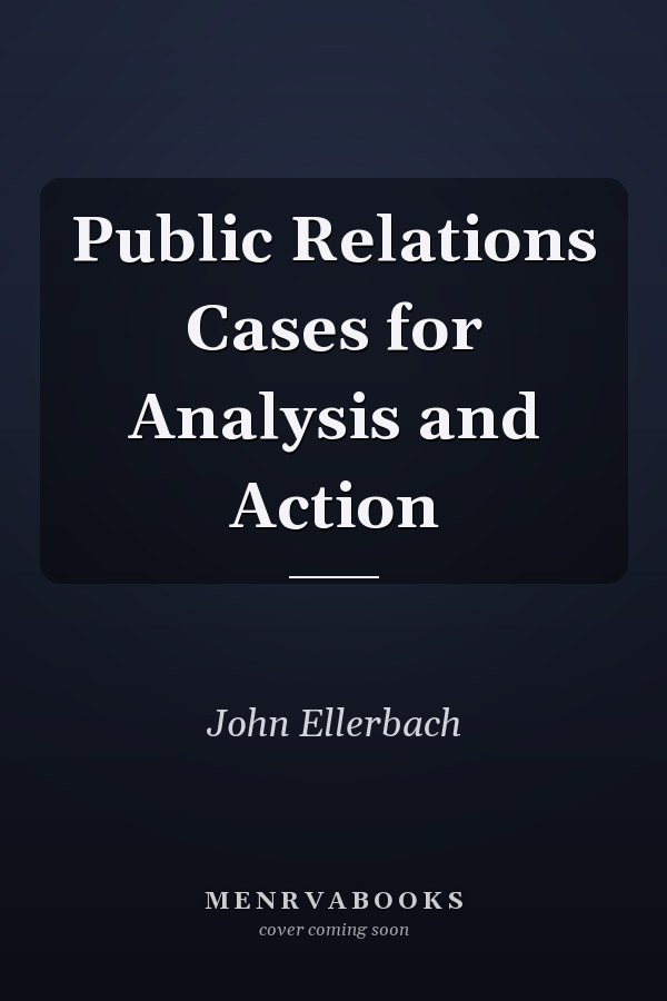 Public Relations Cases for Analysis and Action
