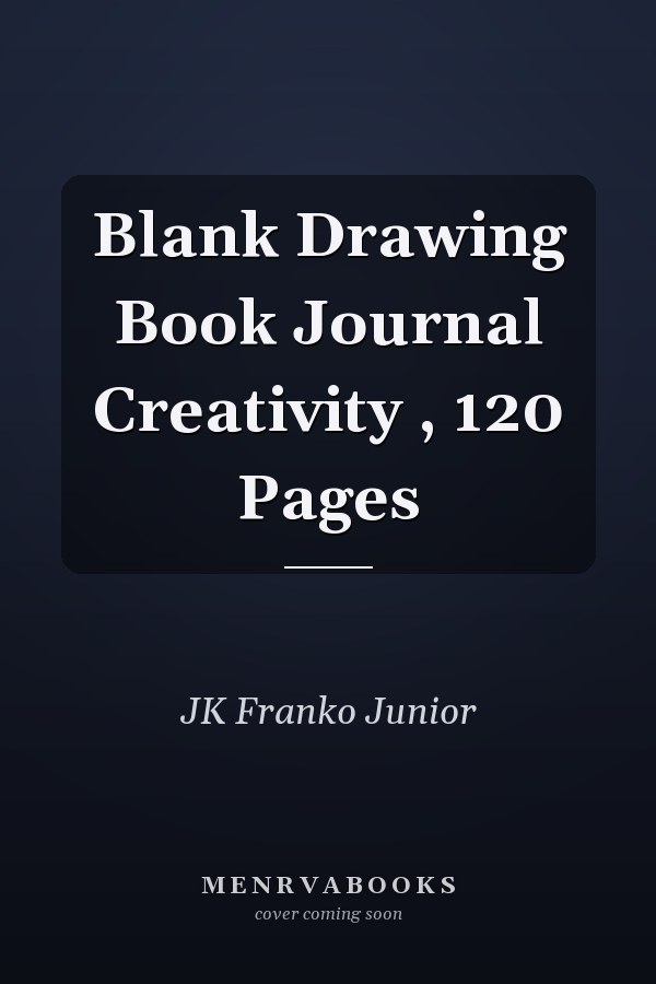 Blank Drawing Book Journal Creativity , 120 Pages