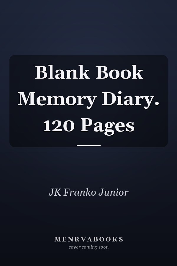 Blank Book Memory Diary. 120 Pages
