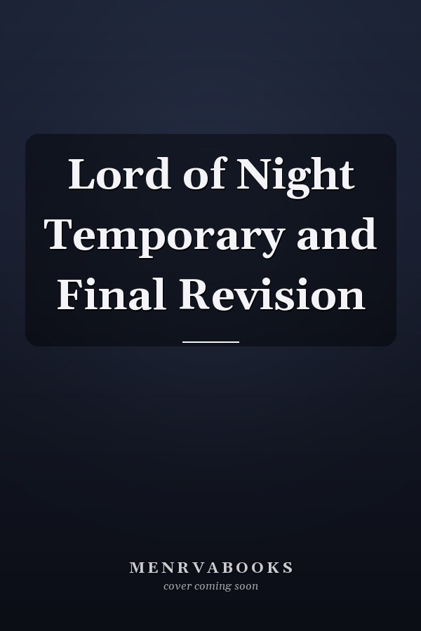 Lord of Night Temporary and Final Revision