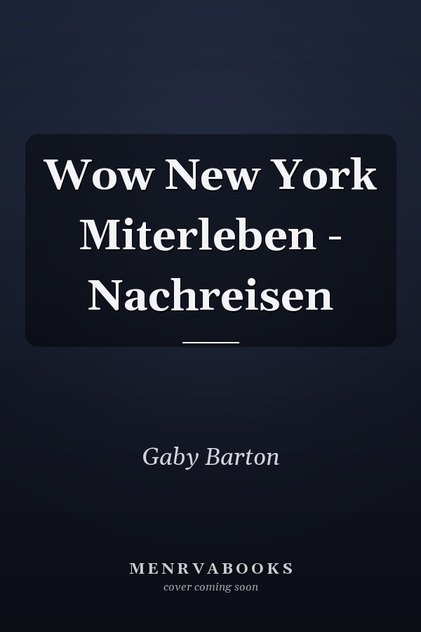 Wow New York Miterleben - Nachreisen