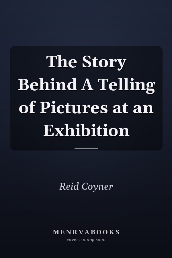 The Story Behind A Telling of Pictures at an Exhibition