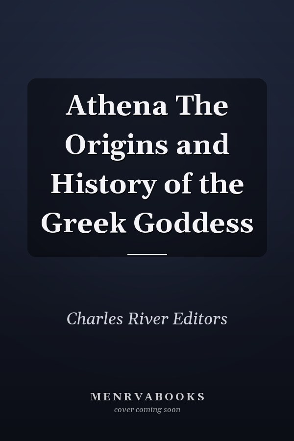 Athena The Origins and History of the Greek Goddess