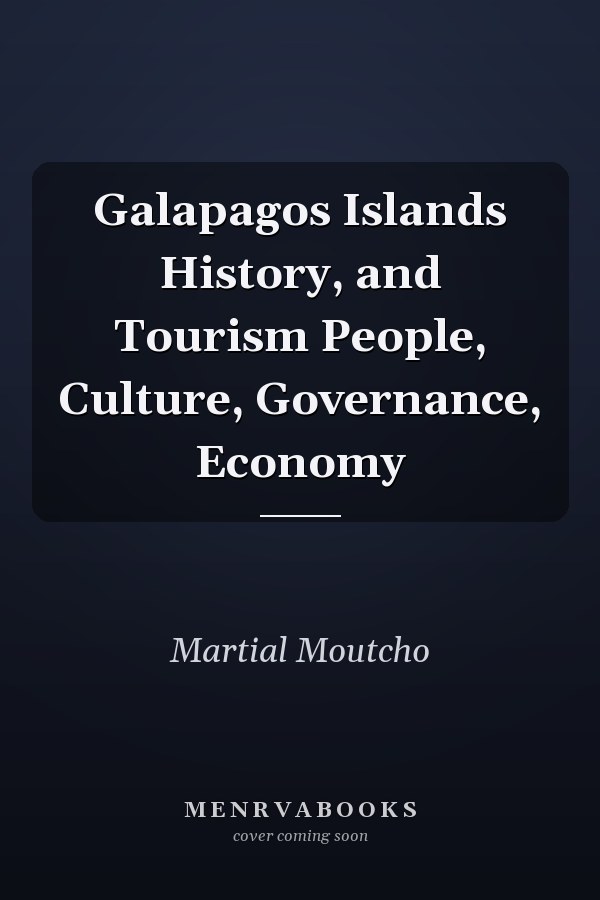 Galapagos Islands History, and Tourism People, Culture, Governance, Economy