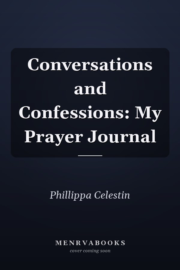 Conversations and Confessions: My Prayer Journal
