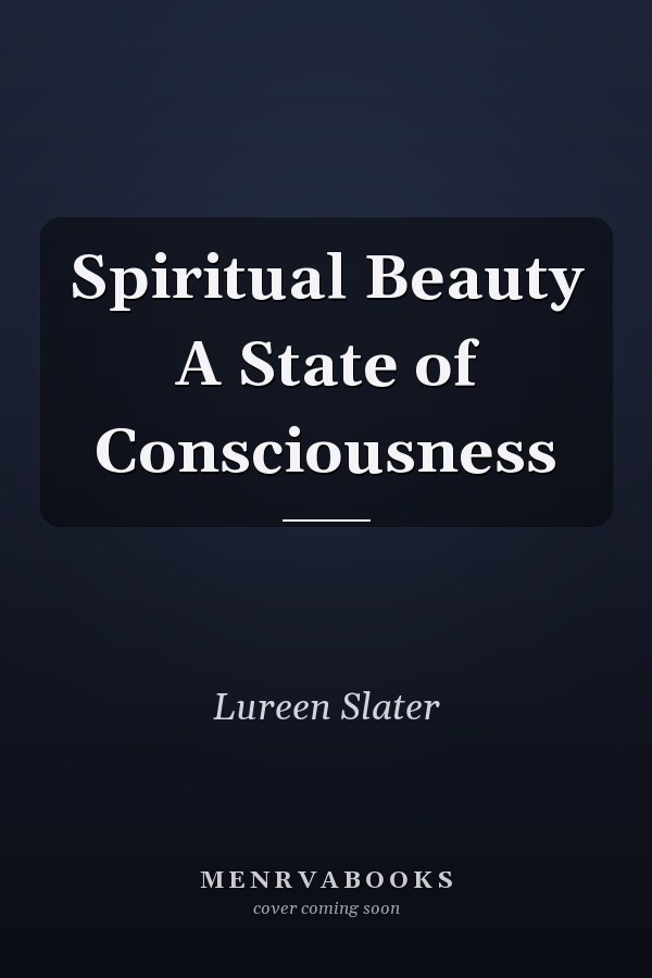 Spiritual Beauty A State of Consciousness