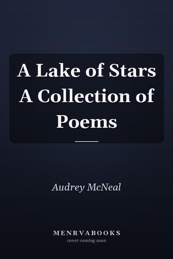 A Lake of Stars A Collection of Poems