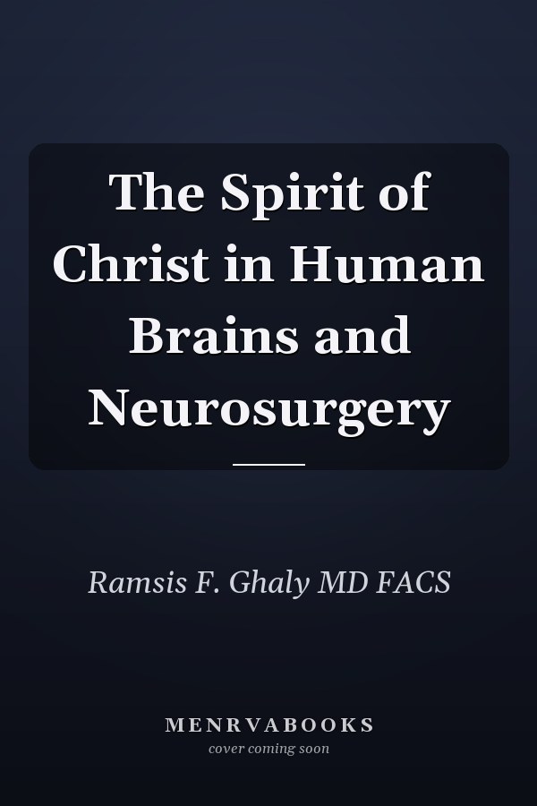 The Spirit of Christ in Human Brains and Neurosurgery