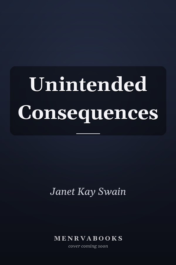 Unintended Consequences