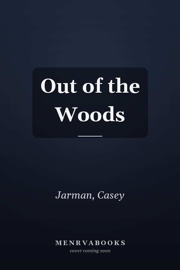 Out of the Woods