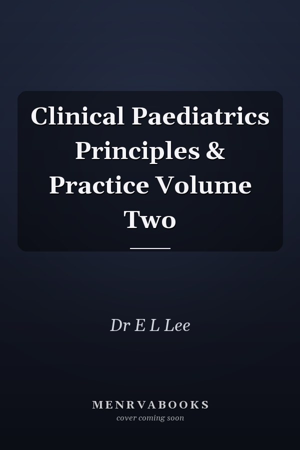 Clinical Paediatrics Principles & Practice Volume Two