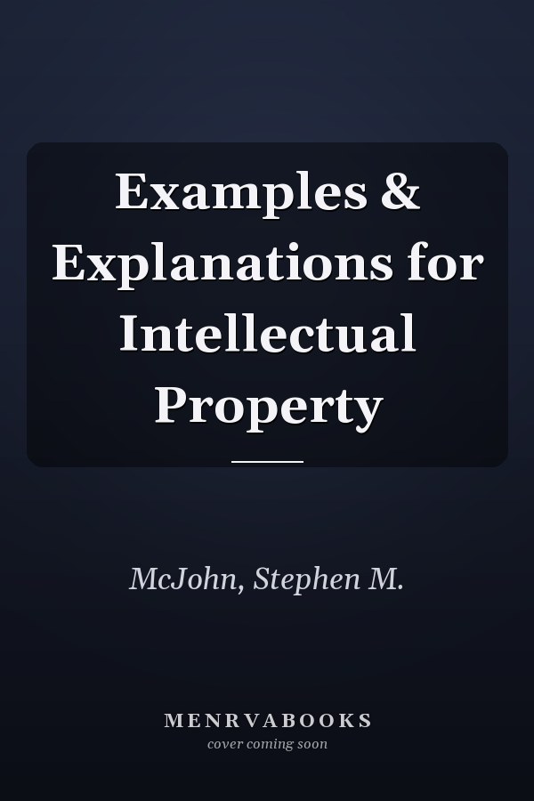 Examples & Explanations for Intellectual Property