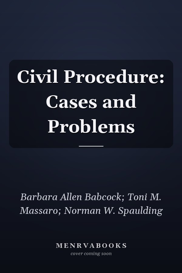 Civil Procedure: Cases and Problems