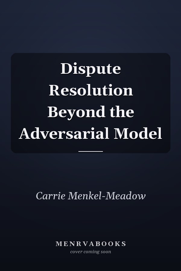 Dispute Resolution Beyond the Adversarial Model