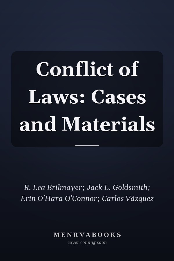 Conflict of Laws: Cases and Materials