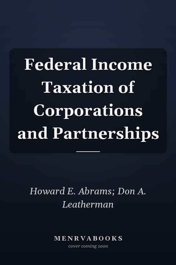 Federal Income Taxation of Corporations and Partnerships