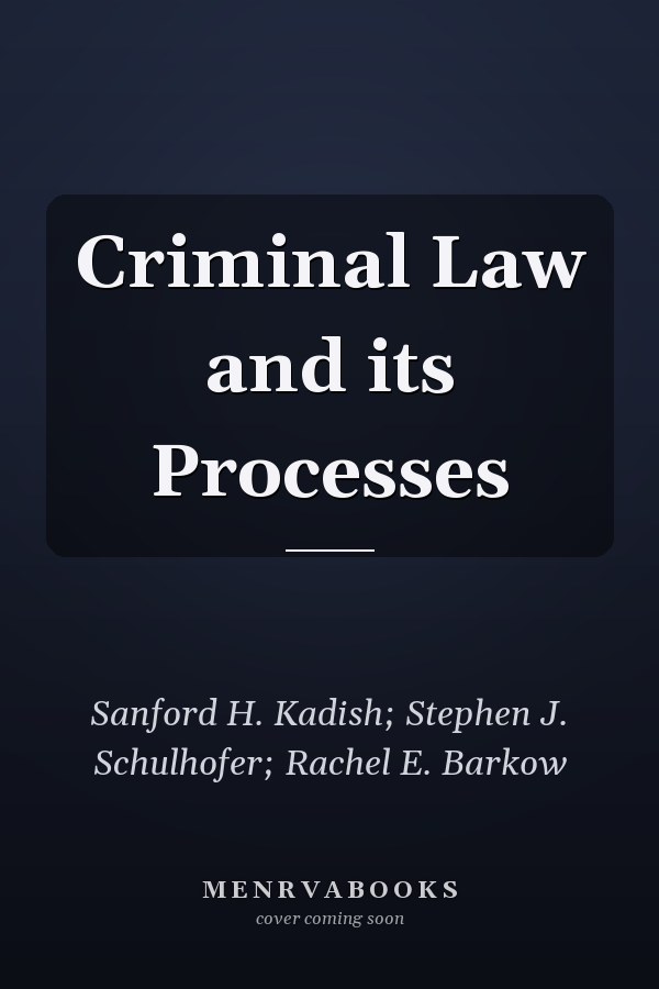 Criminal Law and its Processes