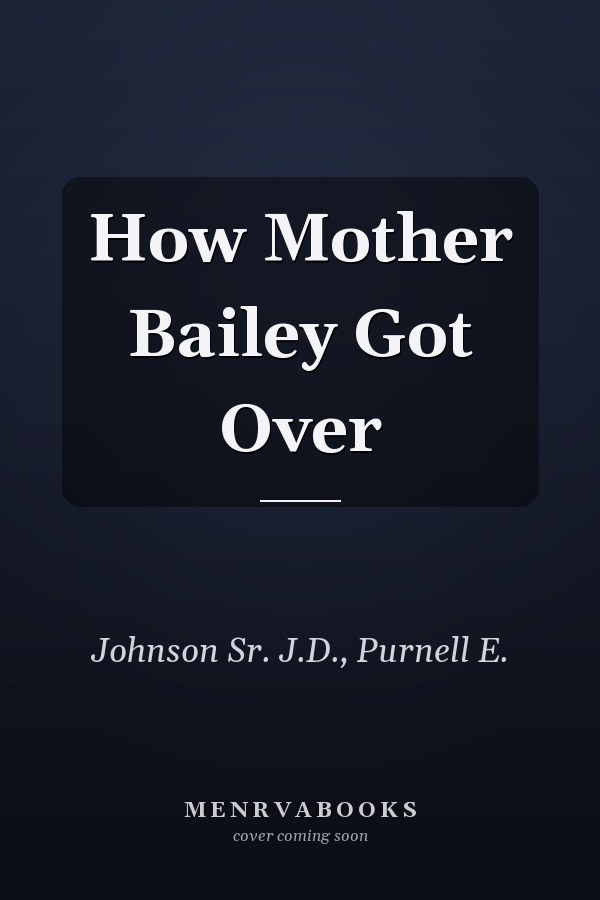 How Mother Bailey Got Over
