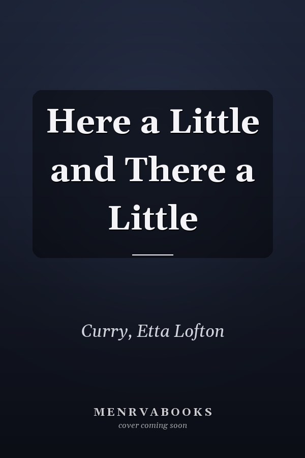 Here a Little and There a Little