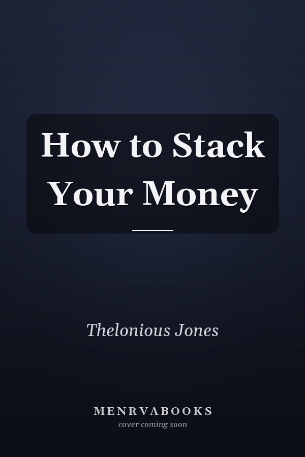 How to Stack Your Money