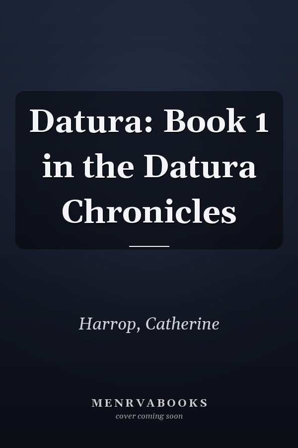 Datura: Book 1 in the Datura Chronicles