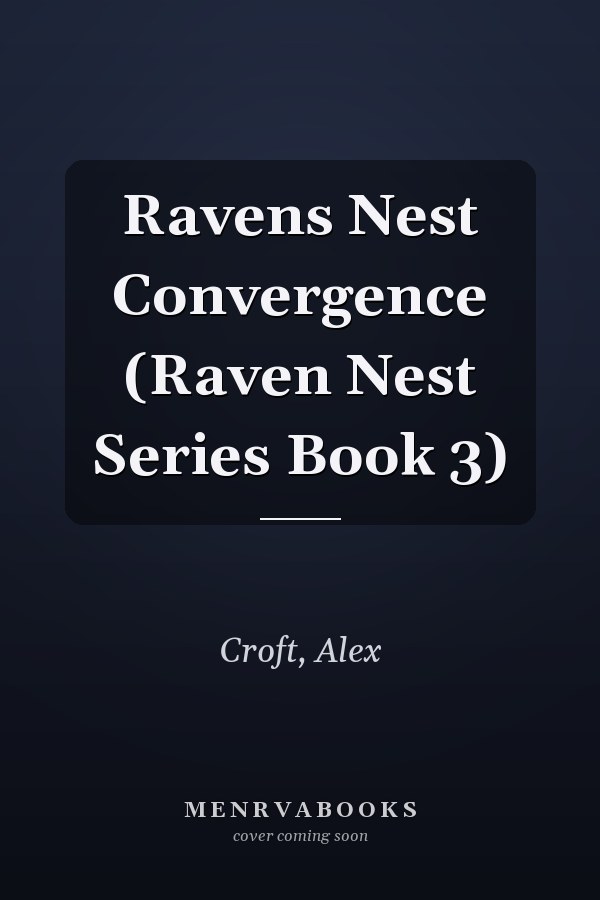 Ravens Nest Convergence (Raven Nest Series Book 3)