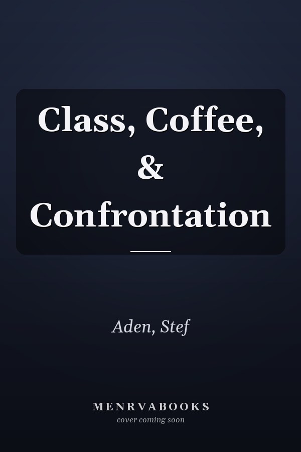 Class, Coffee, & Confrontation