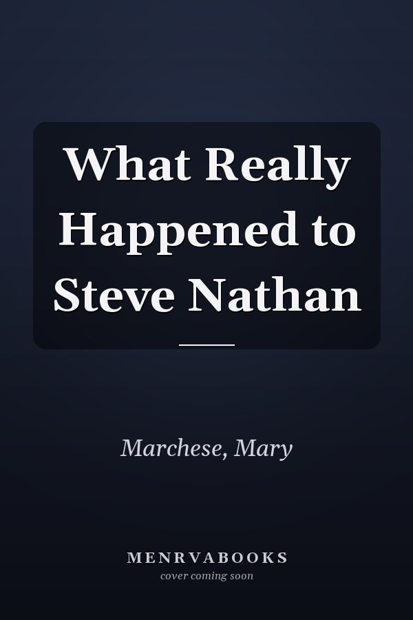 What Really Happened to Steve Nathan