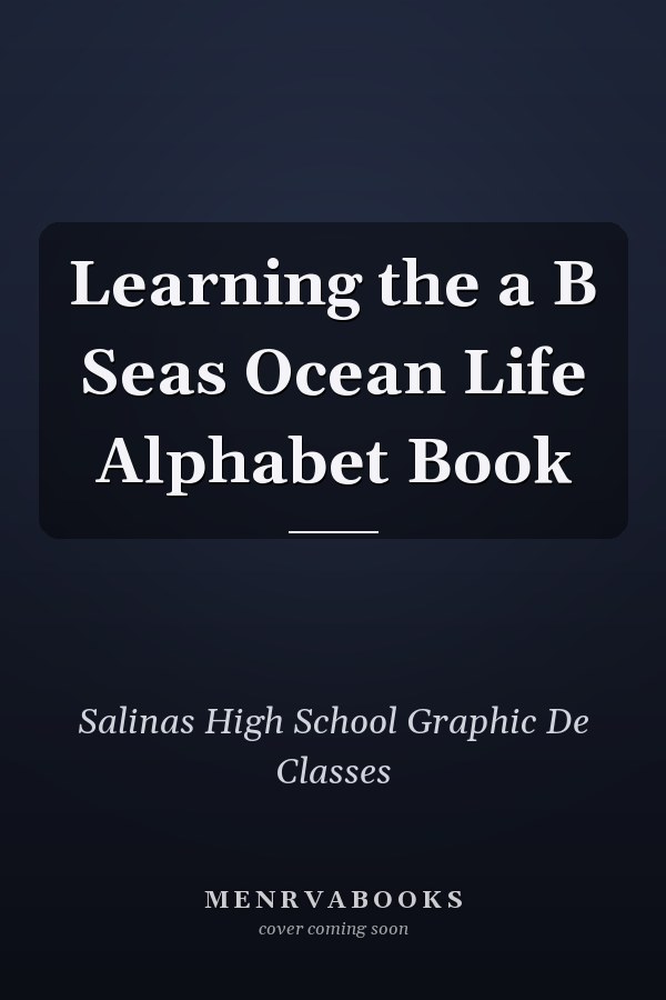 Learning the a B Seas Ocean Life Alphabet Book
