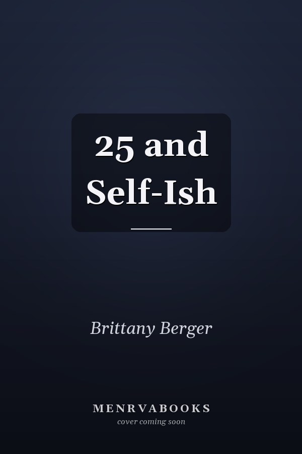 25 and Self-Ish